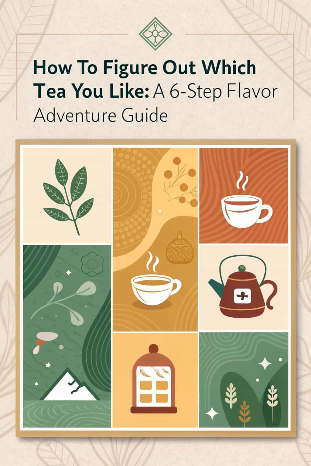 how to figure out which tea you like a 6 step flavor adventure guide 0341